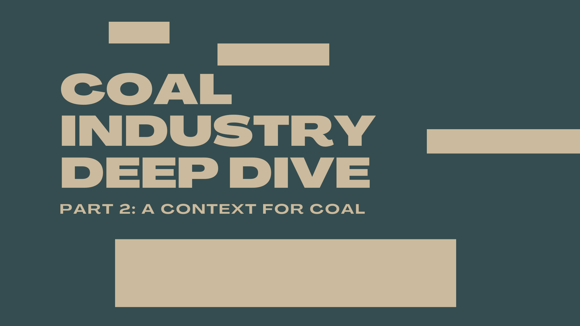 Coal Industry Deep Dive Part 2: A Context for Coal